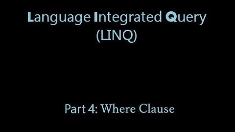 LINQ Stey by Step: Part 4 - LINQ where clause