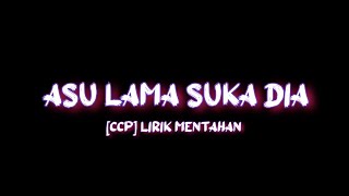 🎵[Ccp] MENTAHAN LIRIK LAGU ASU LAMA SUKA DIA || MENTAHAN CCP LIRIK || FREE DOWNLOAD