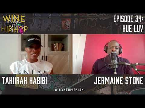 Wine and Hip Hop Episode 34: Hue Luv Featuring Tahiirah Habibi