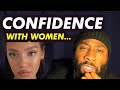 How To Gain Confidence With Women