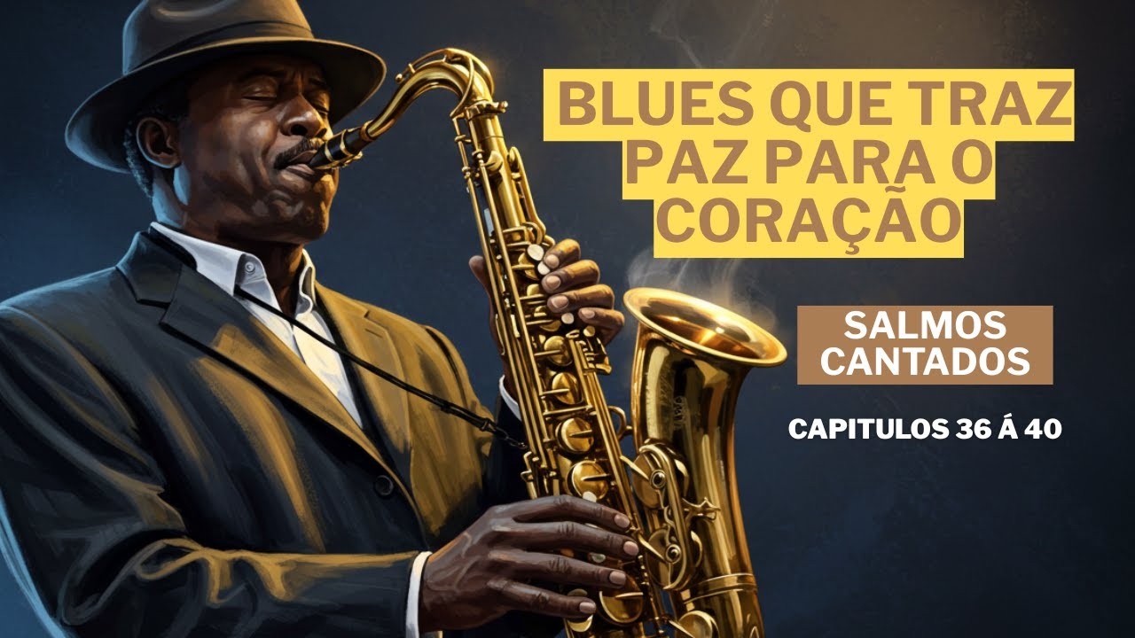 Salmos em Blues – Encontre Refúgio em Deus, Música Cristã que Conforta e Inspira | Salmos de 36 a 40