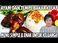 AYAM & TEMPE BAKAR KECAP MENU YANG ENAK UNTUK KELUARGA ALA ENNY TANGERANG!!!