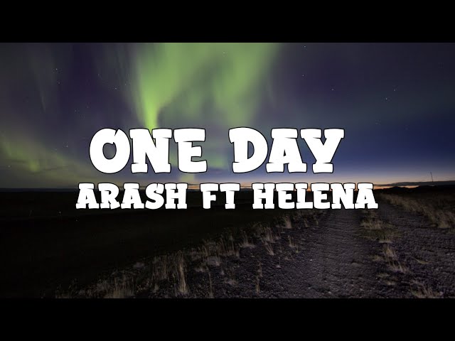 Arash ft Helena - One Day (lyrics) class=