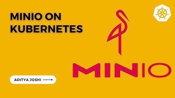 MINio on Kubernetes| Deploying MINio Object storage on kubernetes| ADITYA JOSHI |