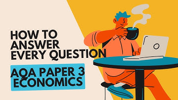 AQA A-Level Economics Paper 3 | How to answer every question