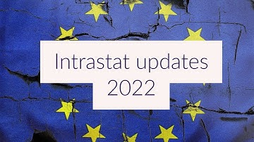 Intrastat 2022 Updates