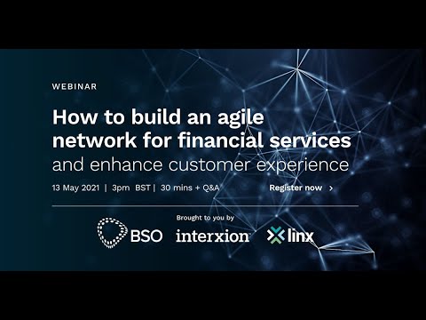 How to build an agile network for financial services brought to you by BSO, Interxion and LINX