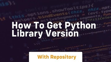how to get python library version