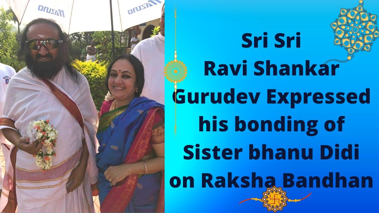 Sri Sri Ravi Shankar Gurudev Expressed his bonding of Sister Bhanu Didi ...