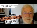 #13 Gewohnheiten erfolgreich ändern mit Gehirnforscher Gerald Hüther | Rebellisch gesund Podcast