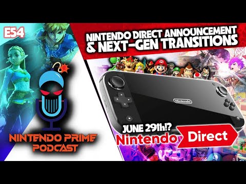 Nintendo Direct Announcements & Next-Gen Switch Transition | Nintendo Prime Podcast Ep. 54 - Nintendo Direct Announcements & Next-Gen Switch Transition | Nintendo Prime Podcast Ep. 54