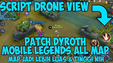 DRONE VIEW PATCH DYROTH ALL MAP NO BANNED 100%-Mobile Legends Bang Bang