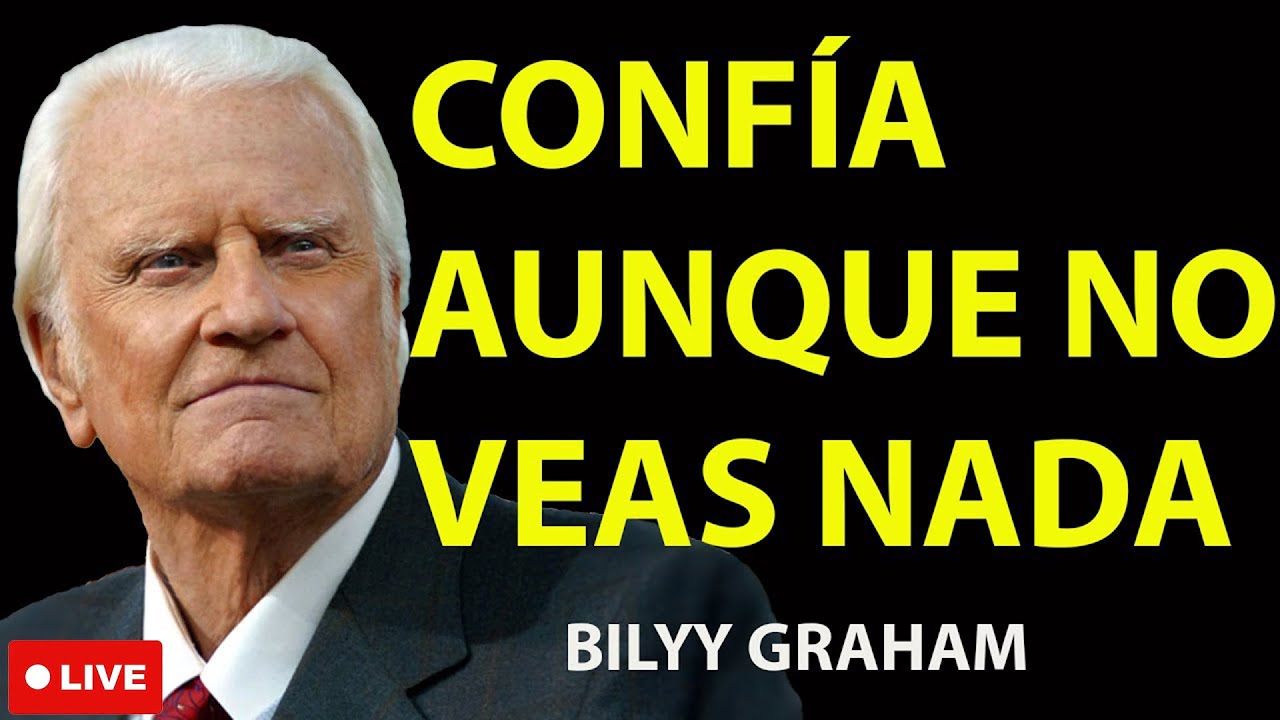 Predicas De Billy Graham | Dios RESPALDA a los que CONFÍAN en EL
