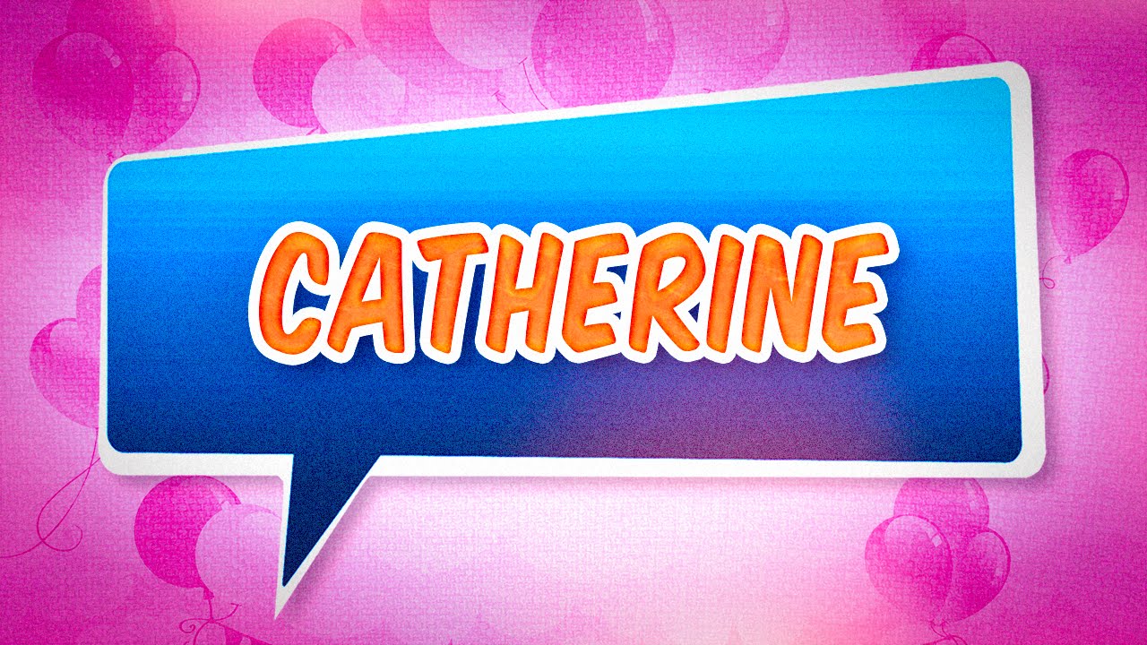 Joyeux anniversaire Catherine YouTube