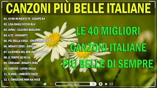 Canzoni più belle italiane 🍀 Le 40 migliori canzoni italiane più belle di sempre 🍀italian music
