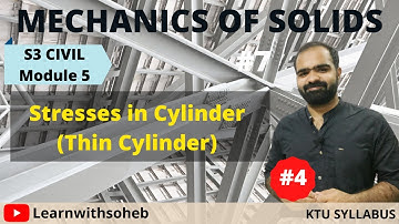 Stresses in Cylinder (Thin Cylinder)|| MOS - Module 5 |KTU B.Tech CE S3 ||#4