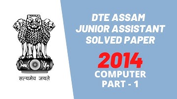 DTE Assam Junior Assistant Paper| 2014 | Fully Solved | Computer | Part 1