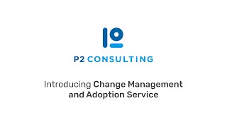 P2 Change Management & Adoption Service