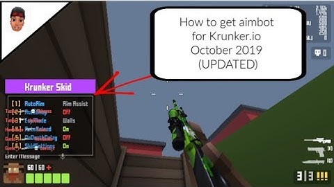 How to get aimbot on Krunker.io October 2019 (UPDATED)