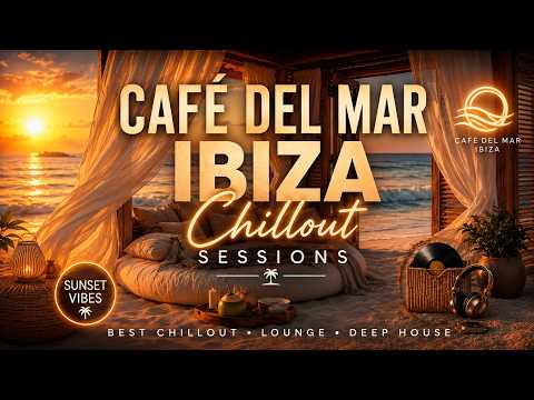 Café del Mar Ibiza | Sunset Chillout Music 2026 - Luxury Chillout Lounge & Deep Chill Beats