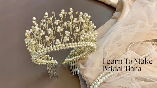 Bridal Tiara / Pearl Crown / How to make bridal headpiece