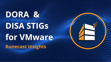 Runecast Insights: DORA  & DISA STIGs for VMware