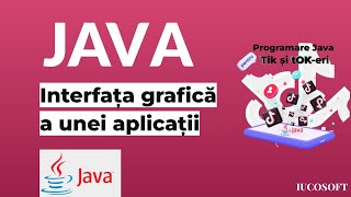 Interfața grafică a unei aplicații - Primii pași în programare Java pentru amatorii de TikTok