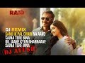 Sanu ek pal chain na awe | Latest Raid Movie Song | Dj Sad Mix | Dj Ayush Mp3