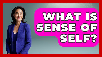 What Is Sense Of Self? - The Personal Growth Path