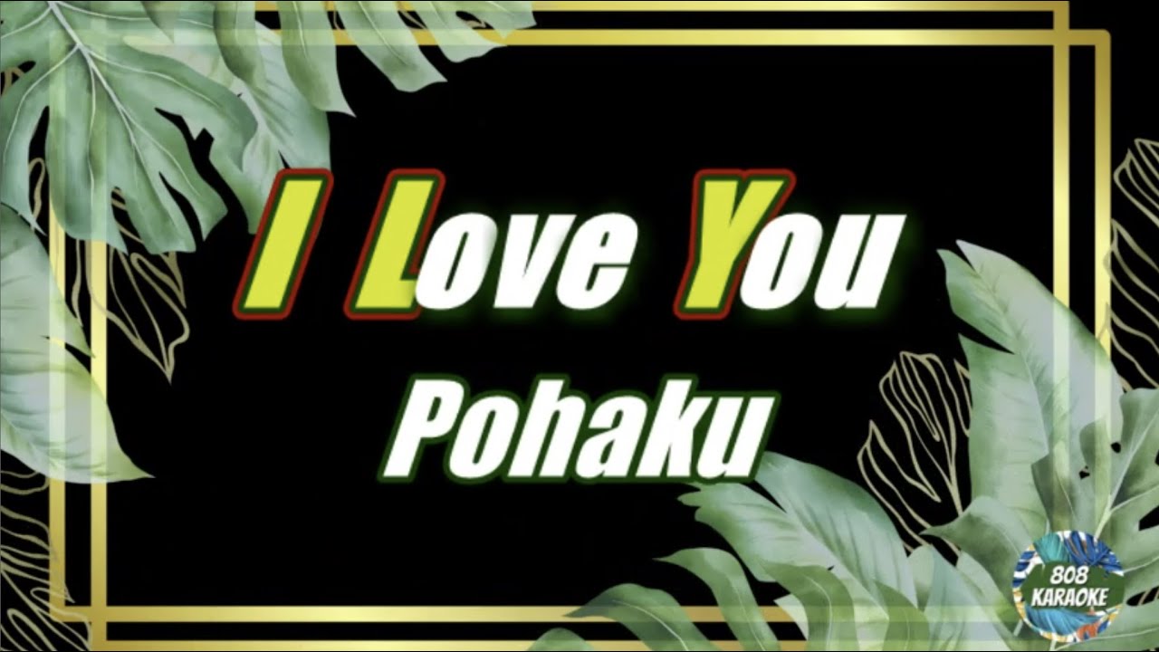 I Love You by Pohaku Karaoke Version I Love You by Pohaku Karaoke Version