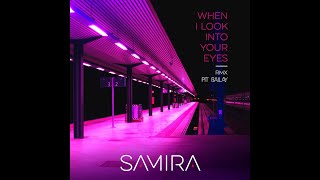 SAMIRA - When I Look Into Your Eyes (Pit Bailay rmx)