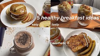 5 HEALTHY BREAKFAST IDEAS: Part 2 | aesthetic | quick and easy | addictive