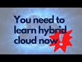 You need to LEARN HYBRID CLOUD Now 👍