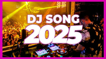DJ SONG 2025 - Remixes & Mashups of Popular Songs 2025 | DJ Remix Club Music Disco DJ Mix 2025