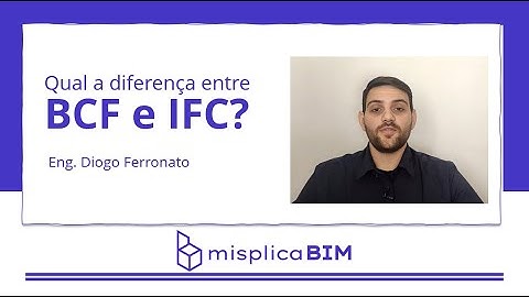 Qual a diferença entre BCF e IFC? - BCF: do ZERO a Prática | misplicaBIM