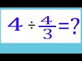 Divide Integer With Fraction 4 4 3 4 Divided By Four By Three 