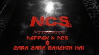 Neffex X Ncs & Zara Zara Bahekta Hai || English Hindi Medley || @neffexmusic