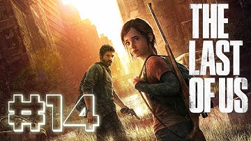 The Last Of Us - Gameplay Walkthrough Part 14 Let