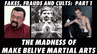 THE MADNESS OF MAKE BELIEVE MARTIAL ARTS