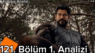 Kuruluş Osman 121. Bölüm 1. Analizi | Yalvarırım beni bağışla Osman Bey!