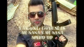 Yakışıklı Güvenlik-Ah Sana Vah Sana Speed Up Resimi