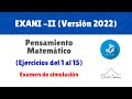 Nuevo EXANI - II - Pensamiento  Matemático (ejercicios 1-15) - 2022