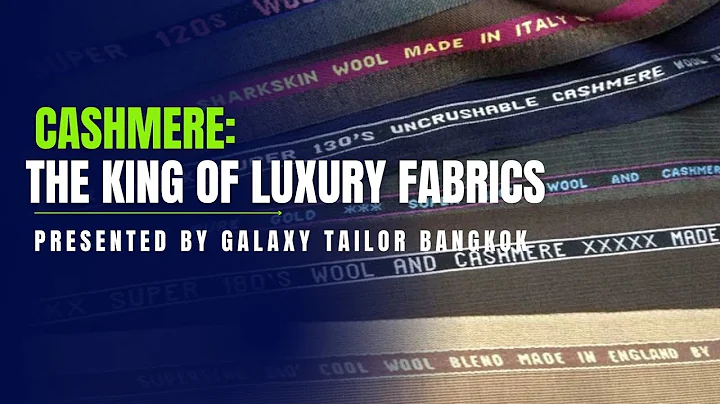 "Cashmere: The King of Luxury Fabrics 👑" Presented by Galaxy Tailor Bangkok