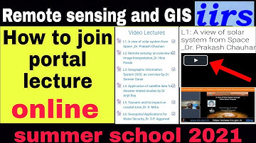 How to join portal lecture online | Remote sensing | IIRS | ISRO | summer school 2021