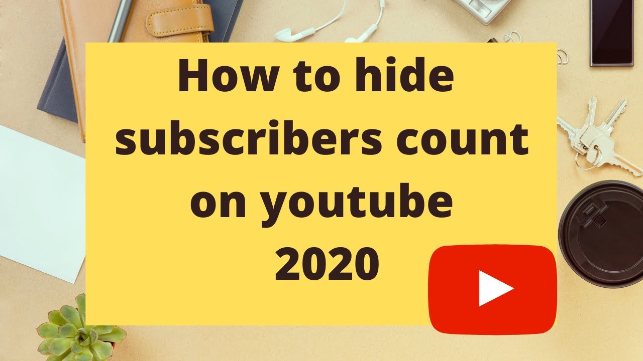 How to hide subscribers count on YouTube 2020* In 1 minute - YouTube