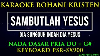 SAMBUTLAH YESUS NADA PRIA | KARAOKE ROHANI KRISTEN,LIRIK| PSR-SX900| KLIK 62