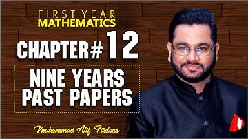 Past Papers | First Year Mathematics | Chapter 12  | Muhammad Atif Firdous