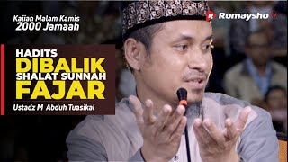 Kajian Malam Kamis: Hadits di Balik Shalat Sunnah Fajar - Ustadz M Abduh Tuasikal