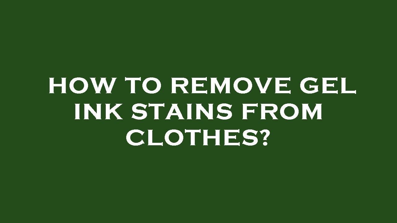 How to remove gel ink stains from clothes? - YouTube