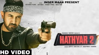 Hathyar 2 - Gippy Grewal (Official Song) New Punjabi Song 2021 | Limited Edition Album Song 2021